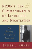 Nixon's Ten Commandments Of Leadership And Negotiation James C. Humes Buch 1998