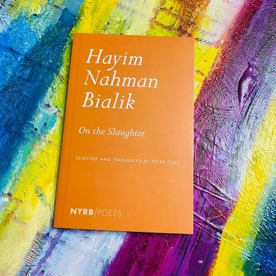 On the Slaughter Hayim Nahman Bialik 2023 Poetry NYRB Poets Peter Cole