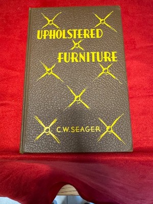 ''Upholstered Furniture'' by C.W. Seager (Furniture Restoration)