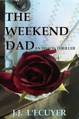The Weekend Dad by J.J. L'Ecuyer (English) Paperback Book