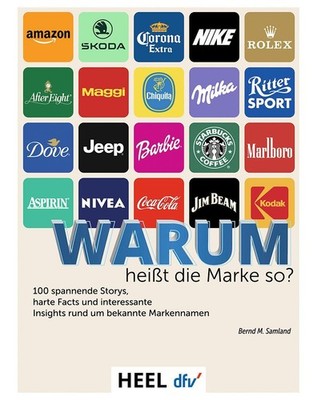 Bernd M. Samland 100 Markennamen - Warum heißt die Marke so?