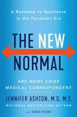 The New Normal : A Roadmap to Resilience in the Pandemic Era by Jennifer Ashton