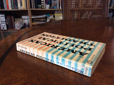 The American Political Tradition, by Richard Hofstadter (1948