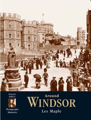 Francis Frith's Around Windsor (Photographic Memories S.) By Fra