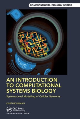 An Introduction To Computational Systems Biology: Systems-Level Modelling O...