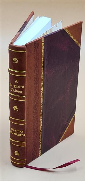 Vintage 1903 La Gloire D Aimer by Mathias Morhardt Leather Bound Edition