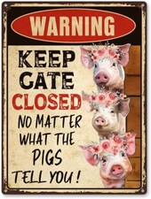 Warning Pig Tin Metal Signs - No Matter What The Pigs Tell You, Farmhouse Decor