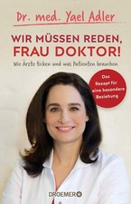Wir müssen reden, Frau Doktor!  von Dr. med ...