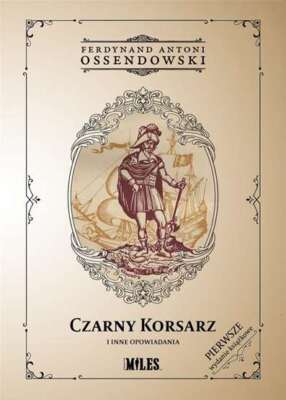 Czarny Korsarz i inne opowiadania FERDYNAND ANTONI OSSENDOWSKI / Miles