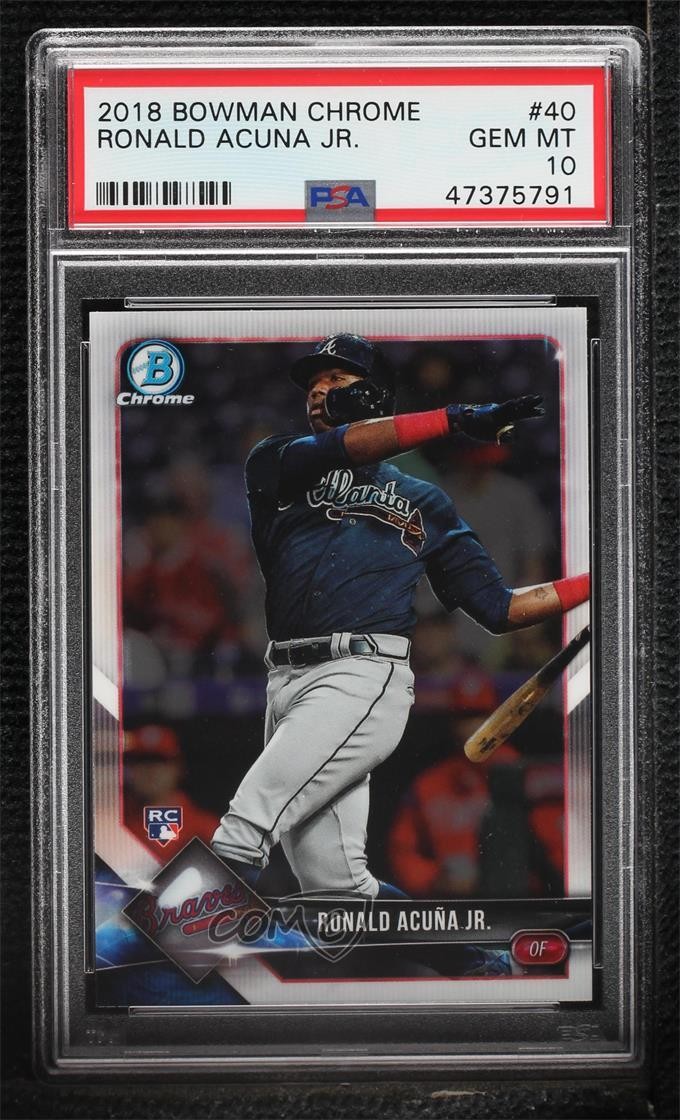 2018 Bowman Chrome Ronald Acuna Jr Ronald Acuña Jr #40 PSA 10 GEM MT 6bz