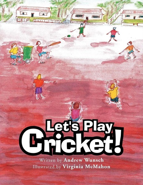 Andrew Wunsch | Let's Play Cricket! | Taschenbuch | Englisch (2011) | Xlibris-image