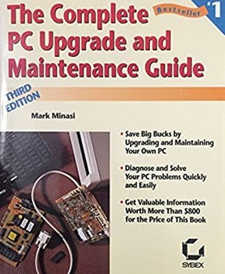 The Complete PC Upgrade and Maintenance Guide Paperback Mark Mina