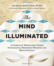 The Mind Illuminated: A Complete Meditation Guide Integrating Buddhist Wisdo...