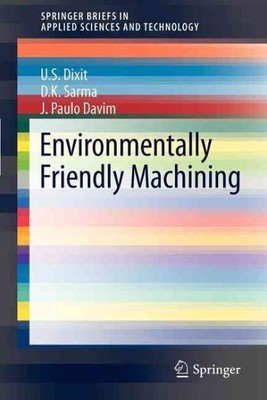 Environmentally Friendly Machining, Paperback by Davim, J. Paulo; Sarma, D. K...