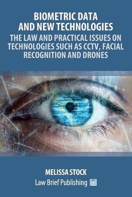 Biometric Data and New Technologies - The Law and Practical Issues on Technologi