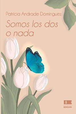 Somos los dos o nada: Superar el duelo con los ojos del coraz?n by Grupo ?gneo P