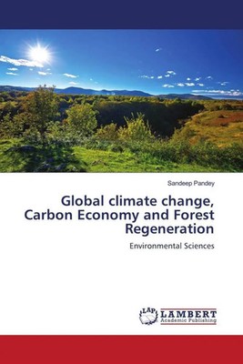 Sandeep Pandey | Global climate change, Carbon Economy and Forest Regeneration