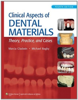Clinical Aspects of Dental Materials : Theory, Practice, and Case