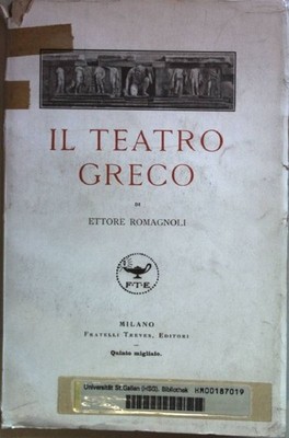 Il teatro greco. Romagnoli, Ettore:
