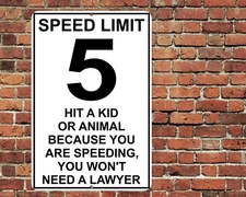 Speed Limit 5 Hit Kid or Animal Sign 8"x12" Metal Aluminum Warning Funny Slow