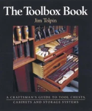 The Toolbox Book : A Craftsman's Guide to Tool Chests, Cabinets a