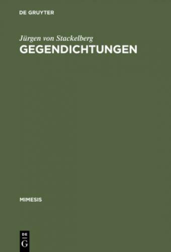 Gegendichtungen Fallstudien Zum Phänomen Der Literarischen Replik 3204