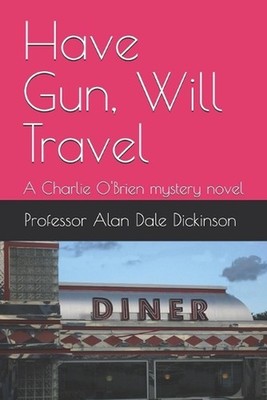 Have Gun, Will Travel: Orange County Sheriff's Department by Professor Alan Dale