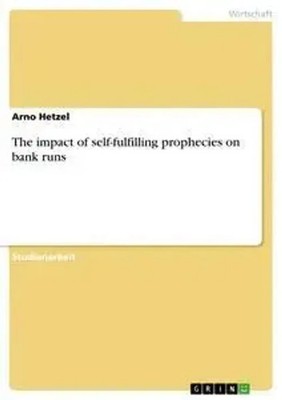 Arno Hetzel | The impact of self-fulfilling prophecies on bank runs | Buch
