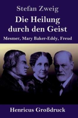 Die Heilung Durch Den Geist (Gro?Druck)