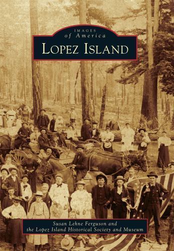 Lopez Island By Lopez Island Historical Society And Museum And Susan lopez-island-by-lopez-island-historical-society-and-museum-and-susan