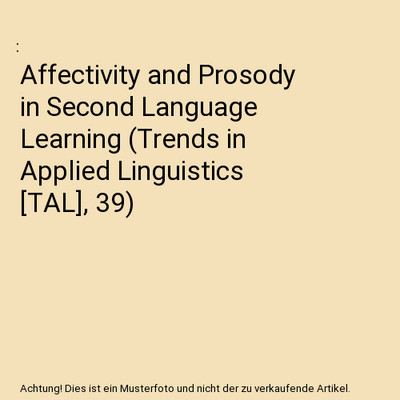 Affectivity and Prosody in Second Language Learning (Trends in Applied Linguisti