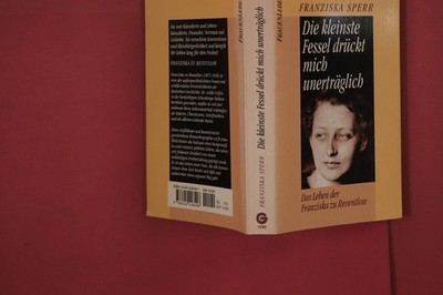 345431 Franziska Sperr DIE KLEINSTE FESSEL DRÜCKT MICH UNERTRÄGLICH Goldmann