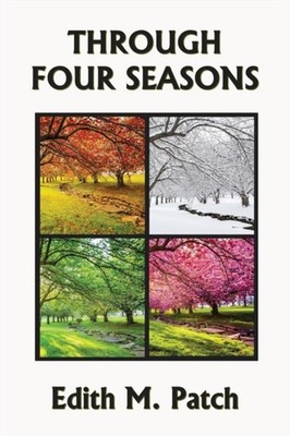 Through Four Seasons (Yesterday's Classics) by Edith M Patch (Paperback Book)