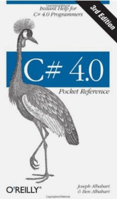 C# 4. 0 Pocket Reference : Instant Help for C# 4. 0 Programmers (3rd edition)