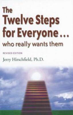 The Twelve Steps for Everyone: Who Really Wants Them (Words - VERY GOOD