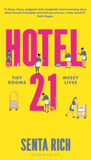 Hotel 21: The 'funny, poignant and completely by Senta Rich HARDBACK