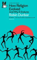 How Religion Evolved Robin Dunbar