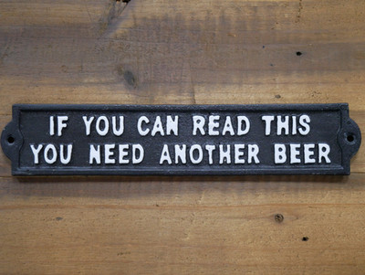 Lustiges Schild Wenn Sie das lesen können, brauchen Sie noch ein Bier Gusseisen Plakette