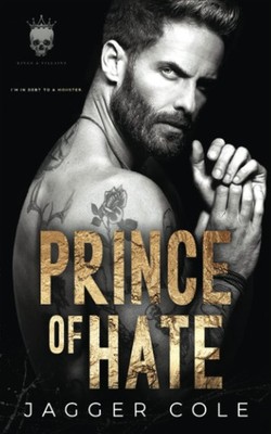 Prince of Hate: A Dark Mafia Captive Romance By Cole, Jagger Jag