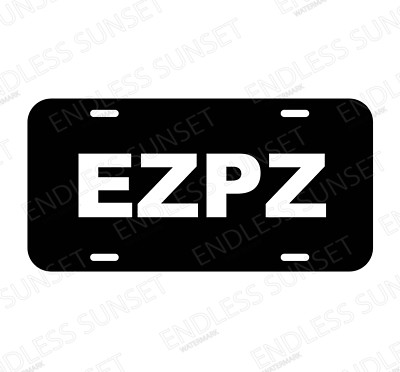 EZPZ easy peasy Funny Joy Life Relax Happy  License Plate Auto Tag Plate Sign