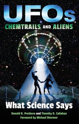 UFOs, Chemtrails, and Aliens: What Science Says by Donald R. Prothero (English)