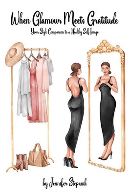 When Glamour Meets Gratitude | Your Style Companion to a Healthy Self Image