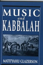 Music and Kabbalah	 - Matityahu Glazerson (Jason Aronson Inc.) [1997]