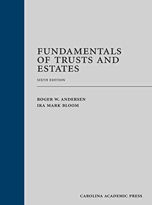 Fundamentals of Trusts and Estates - Hardcover, by Andersen Roger; Bloom - Good