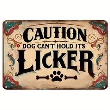 1pc Vintage Aluminum Sign "Caution Dog Can't Hold Its Licker" - 8x12 Inch Rustic