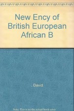 NEW ENCY OF BRITISH EUROPEAN AFRICAN B By DAVID