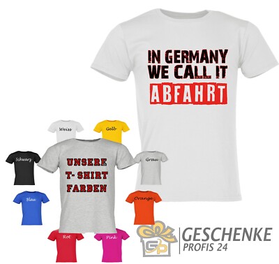 FUNSHIRT UNISEX SPRÜCHE T-SHIRT PARTY IN GERMANY WE CALL IT ABFAHRT TECHNO RAVE
