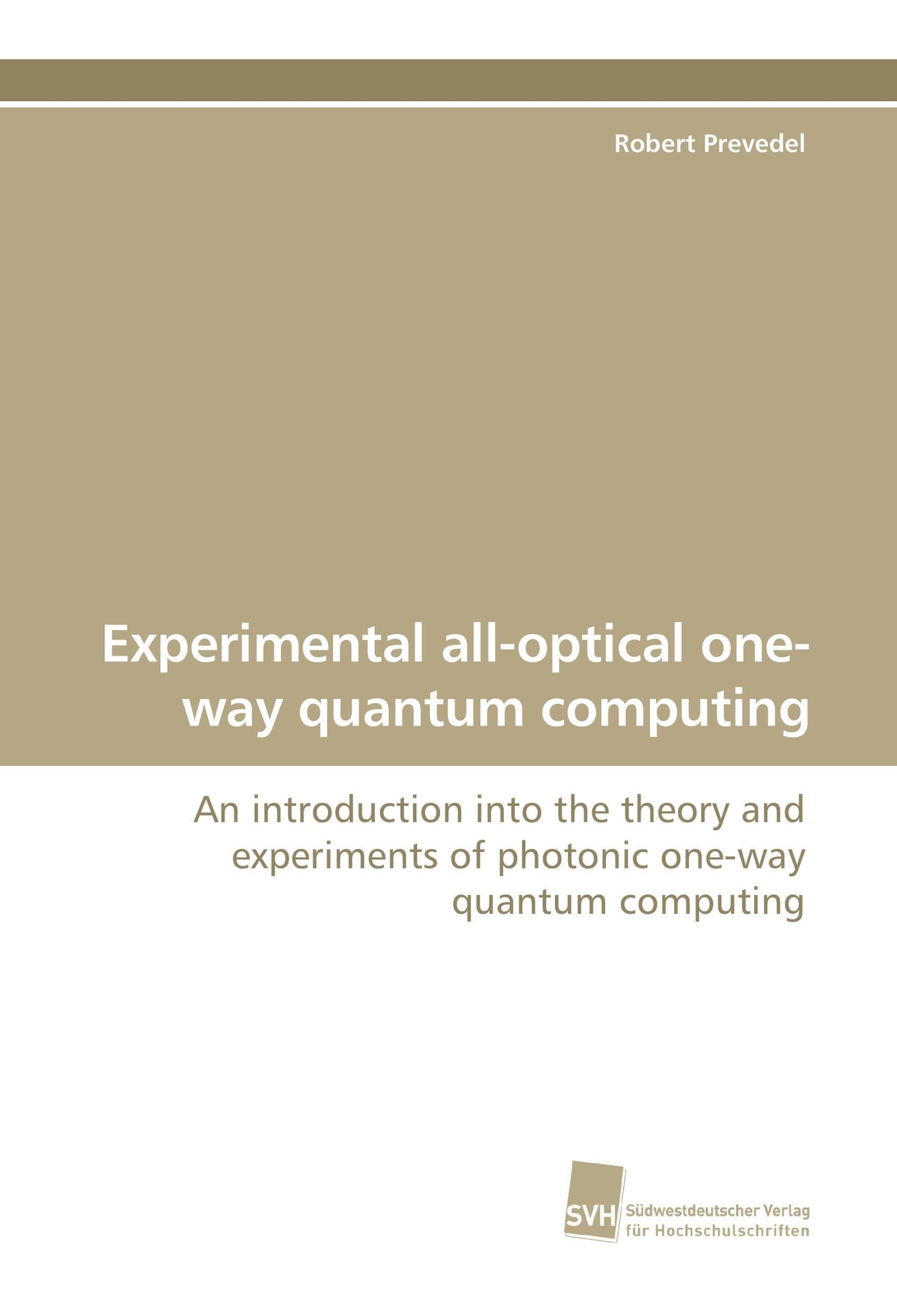 Thumbnail - Robert Prevedel | Experimental All-optical One-way Quantum Computing |