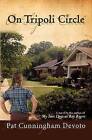 On Tripoli Circle by Pat Cunningham Devoto (Paperback / softback, 2011)