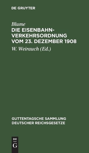 Blume Die Eisenbahn-Verkehrsordnung Vom 23. Dezember 1908 (Hardback)